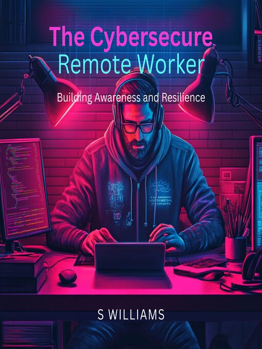 Cover image for The Cybersecure Remote Worker
